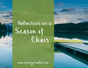Reflections on a Season of Chaos