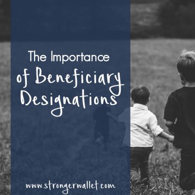 The Importance of Beneficiary Designations